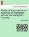 Notes of a Journey from Kasveen to Hamadan Across the Karaghan Country. by John David Rees