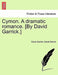 Cymon. a Dramatic Romance. [By David Garrick.] by David Garrick