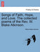 Songs of Faith, Hope, and Love. the Collected Poems of the REV. W. Blake Atkinson. by William Blake Atkinson