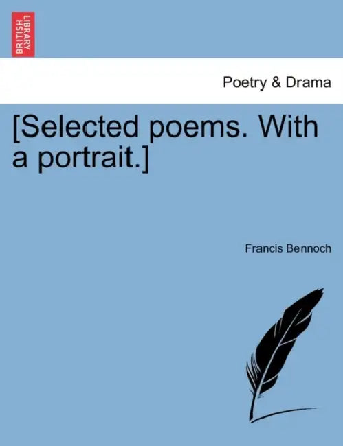 [Selected Poems. with a Portrait.] by Francis Bennoch