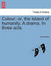 Colour; Or, the Island of Humanity. a Drama. in Three Acts. by Anonymous