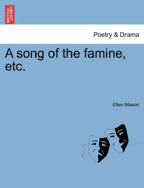 A Song of the Famine, Etc. by Ellen Mason
