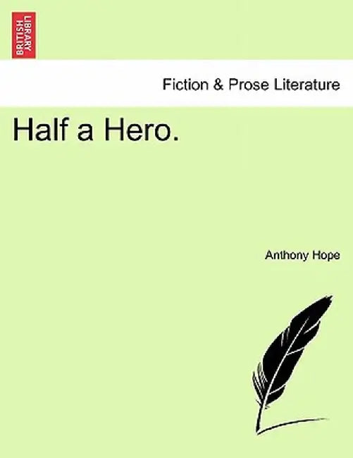 Half a Hero. by Anthony Hope
