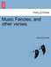 Music Fancies, and Other Verses. by Mary Alice Vialls