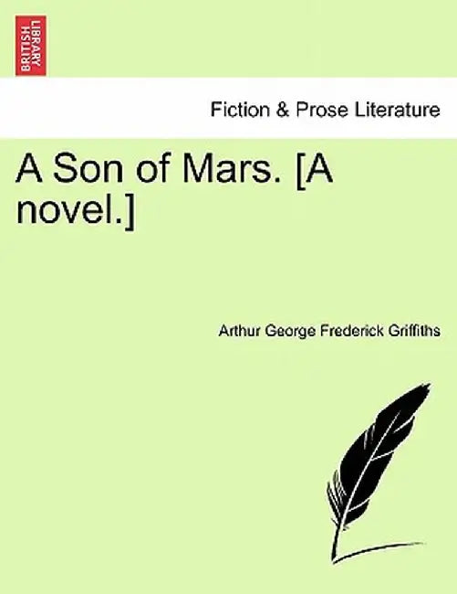A Son of Mars. [A Novel.] by Arthur George Frederick Griffiths