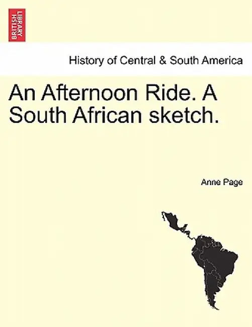 An Afternoon Ride. a South African Sketch. by Anne Page