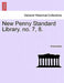 New Penny Standard Library. No. 7, 8. by Anonymous