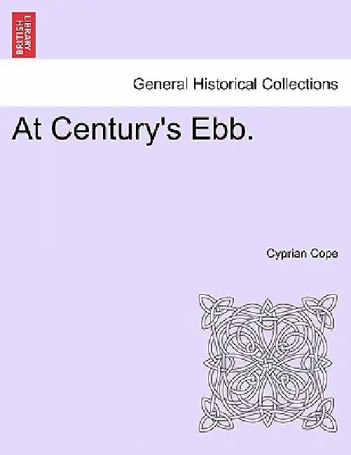At Century's Ebb. Vol. I. by Cyprian Cope