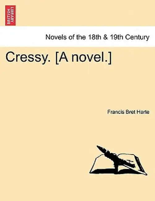 Cressy. [A Novel.] by Francis Bret Harte