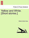 Yellow and White. [Short Stories.] by William Carlton Dawe