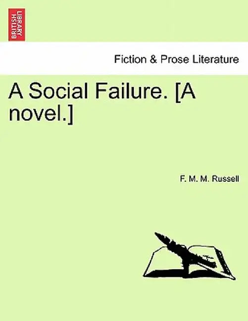 A Social Failure. [A Novel.] by F. M. M. Russell