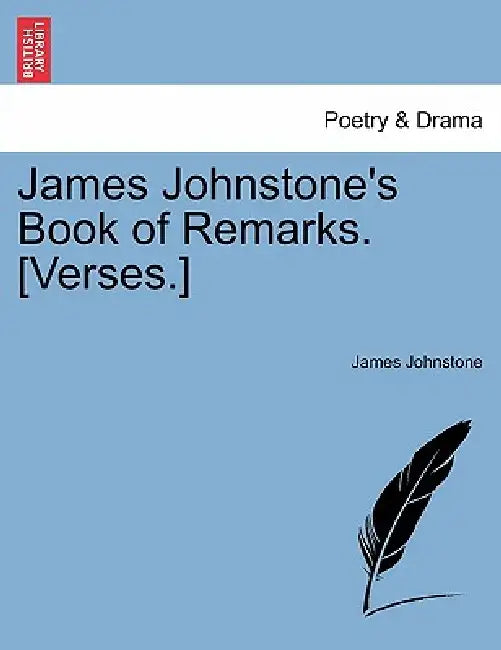 James Johnstone's Book of Remarks. [Verses.] by James Johnstone