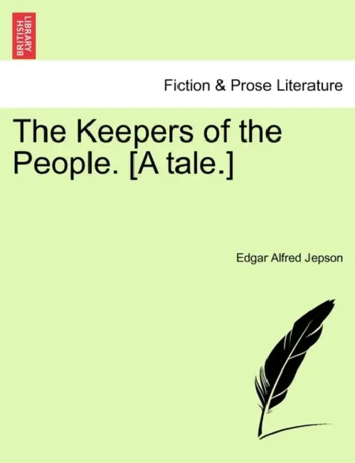 The Keepers of the People. [A Tale.] by Edgar Alfred Jepson