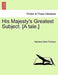His Majesty's Greatest Subject. [A Tale.] by Septimus Smet Thorburn