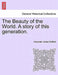 The Beauty of the World. a Story of This Generation. by Alexander James Duffield