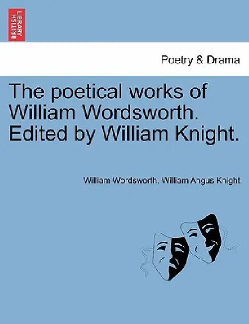 The Poetical Works of William Wordsworth. Edited by William Knight. Vol. Seventh. by William Wordsworth, William Angus Knight