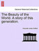 The Beauty of the World. a Story of This Generation. by Alexander James Duffield