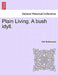 Plain Living. a Bush Idyll. by Rolf Boldrewood