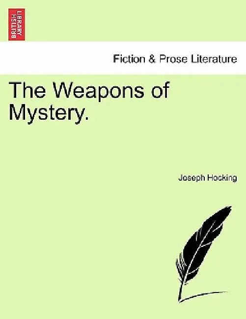 The Weapons of Mystery. by Joseph Hocking