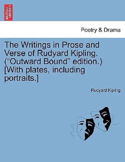 The Writings in Prose and Verse of Rudyard Kipling. (Outward Bound Edition.) [With Plates, Including Portraits.] Volume XVIII by Rudyard Kipling