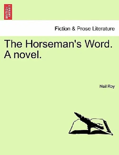 The Horseman's Word. a Novel. by Neil Roy