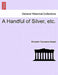 A Handful of Silver, Etc. by Elizabeth Thomasina Meade