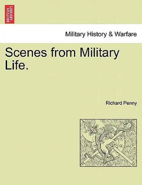 Scenes from Military Life. by Richard Penny