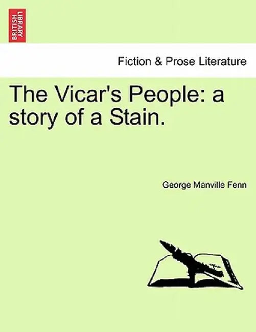 The Vicar's People: A Story of a Stain. by George Manville Fenn