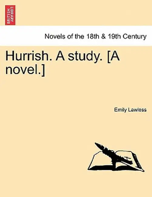 Hurrish. a Study. [A Novel.] by Emily Lawless