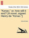 Kznac; Or, How Will It End? [A Novel, Signed Henry de Kznac.] by Henry De Kznac
