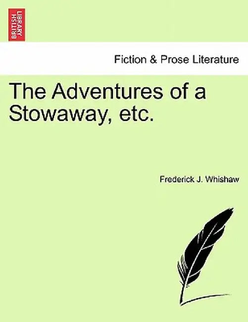 The Adventures of a Stowaway, Etc. by Frederick J. Whishaw