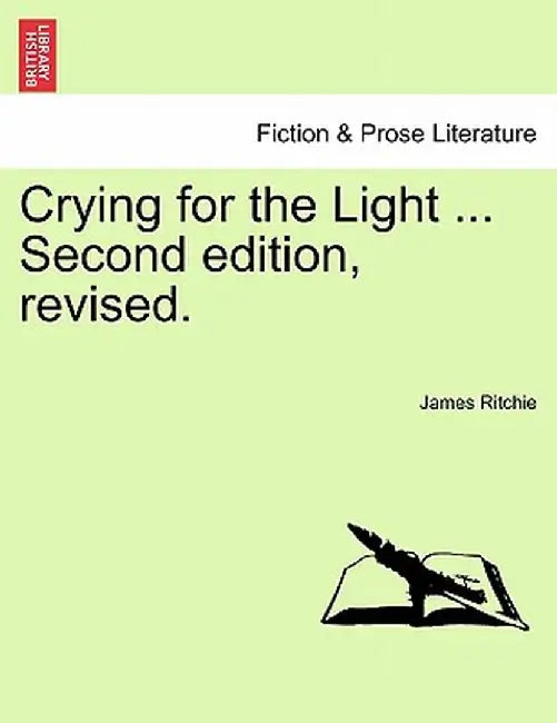 Crying for the Light ... Second Edition, Revised. by James Ritchie