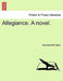Allegiance. a Novel. by Ida Ashworth Taylor