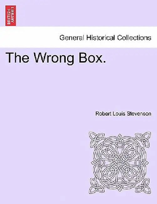 The Wrong Box. by Robert Louis Stevenson