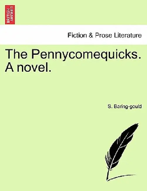 The Pennycomequicks. A novel. by S. Baring-Gould