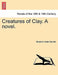 Creatures of Clay. a Novel. by Beatrice Violet Greville