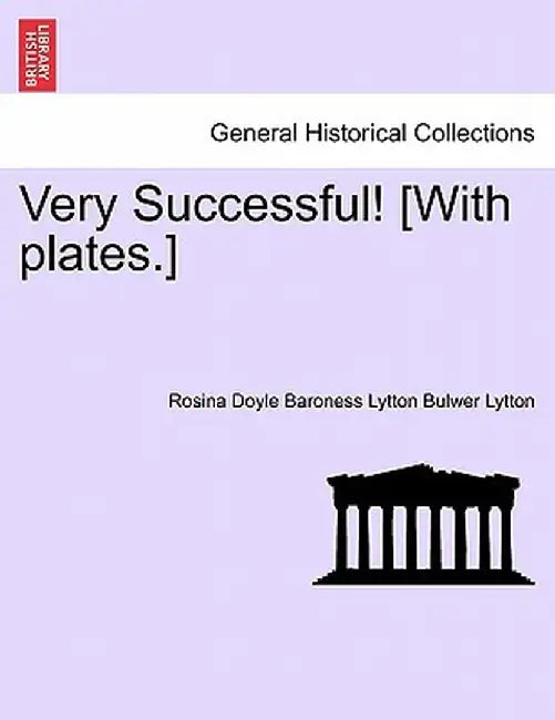 Very Successful! [With Plates.] by Rosina Doyle Baroness Lyt Bulwer Lytton