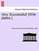 Very Successful! [With Plates.] by Rosina Doyle Baroness Lyt Bulwer Lytton