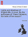 Lights and shadows of English life. A novel. By the authoress of "Clara Cameron, the belle of the season". by Anonymous