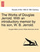 The Works of Douglas Jerrold. With an introductory memoir by his son, W. B. Jerrold. by Douglas William Jerrold, William Blanchard Jerrold