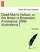 Dead Man's Hollow; Or, the Bridal of Bodesden. a Romance. [With Illustrations.] by Anonymous