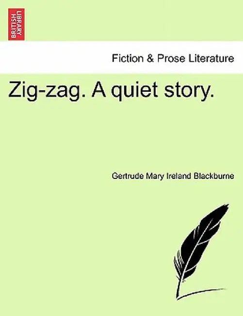 Zig-Zag. a Quiet Story. by Gertrude Mary Ireland Blackburne
