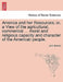 America and her Resources; or, a View of the agricultural, commercial ... moral and religious capacity and character of the American people. by John Bristed