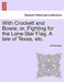 With Crockett and Bowie; Or, Fighting for the Lone-Star Flag. a Tale of Texas, Etc. by Kirk Munroe