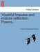 Youthful Impulse and Mature Reflection. Poems. by Frederick Bolingbroke Ribbans