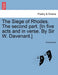 The Siege of Rhodes. the Second Part. [In Five Acts and in Verse. by Sir W. Davenant.] by Anonymous