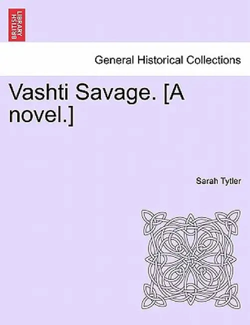 Vashti Savage. [A Novel.] by Sarah Tytler