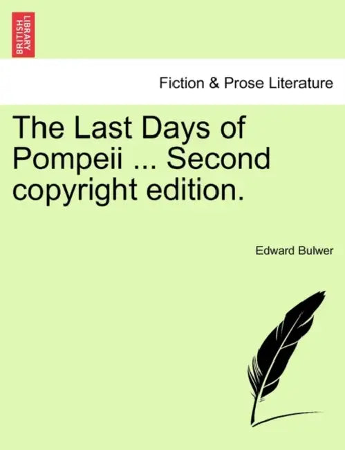 The Last Days of Pompeii ... Second Copyright Edition. Vol.II by Edward Bulwer