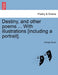 Destiny, and other poems ... With illustrations [including a portrait]. by George Bruce