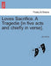 Loves Sacrifice. a Tragedie [In Five Acts and Chiefly in Verse]. by John Ford